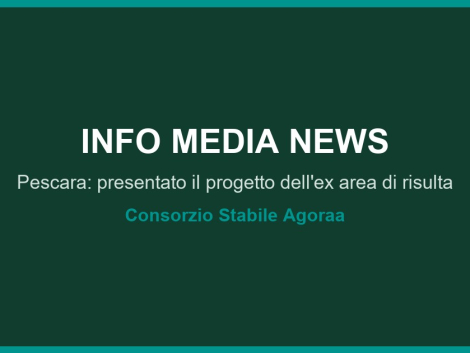 Info Media News - Pescara: presentato il progetto dell'ex area di risulta